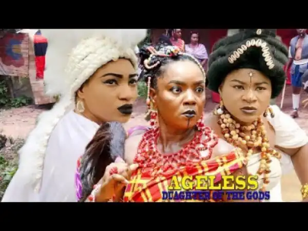 Ageless Daughter Of The Gods Season 1 - Chioma Chukwuka | 2019 Nollywood Movie